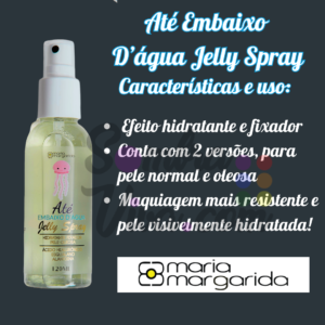 Hidratante Fixador para Pele Normal e Oleosa Jelly Spray Maria Margarida Até Embaixo D’água